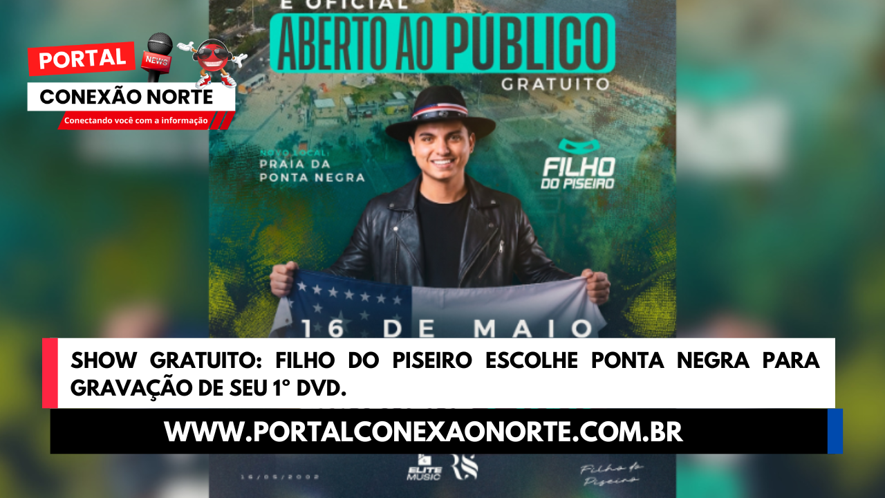 Show Gratuito: Filho do Piseiro escolhe Ponta Negra para gravação de seu 1º DVD