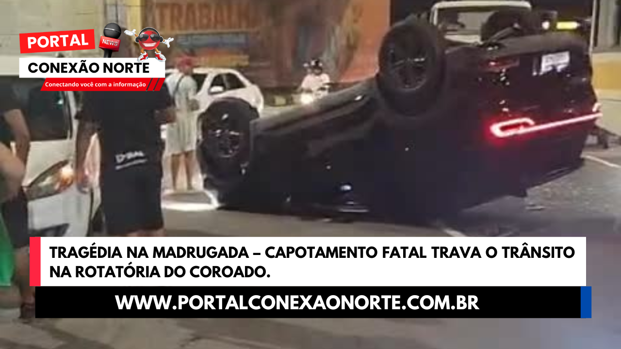 Tragédia na Madrugada – Capotamento Fatal Trava o Trânsito na Rotatória do Coroado