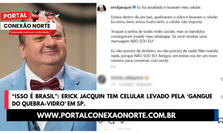 “Isso é Brasil”: Erick Jacquin tem celular levado pela ‘gangue do quebra-vidro’ em SP