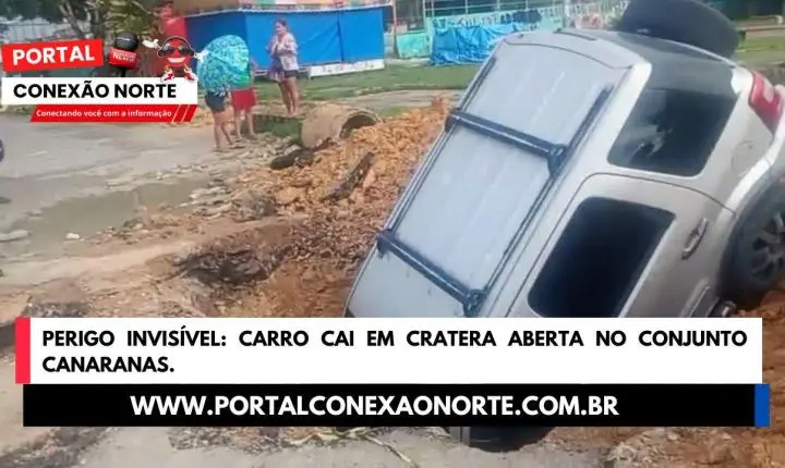 Perigo Invisível: Carro Cai em Cratera Aberta no Conjunto Canaranas
