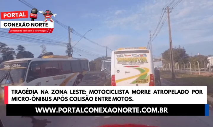 Tragédia na Zona Leste: Motociclista morre atropelado por micro-ônibus após colisão entre motos